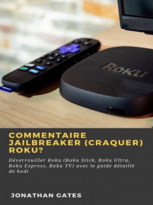 Title details for Commentaire jailbreaker (craquer) Roku? by Jonathan Gates - Available
